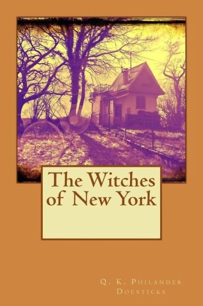 Cover for Q K Philander Doesticks · The Witches of New York (Taschenbuch) (2015)