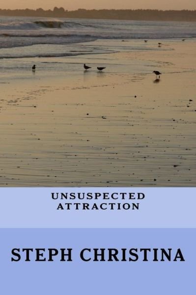 Cover for Steph Christina · Unsuspected Attraction (Paperback Book) (2015)