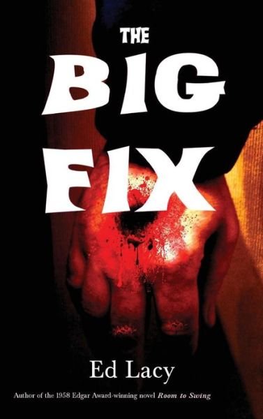 Cover for Ed Lacy · The Big Fix (Hardcover Book) (2018)