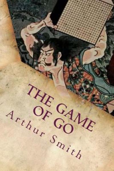 Cover for Arthur Smith · The Game of Go (Taschenbuch) (2015)