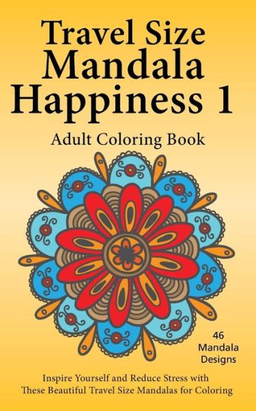 Cover for J Bruce Jones · Travel Size Mandala Happiness 1, Adult Coloring Book (Taschenbuch) (2015)