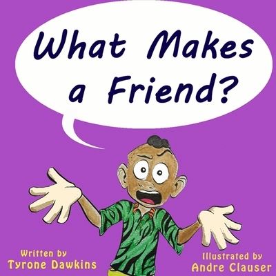 Cover for Tyrone Dawkins · What Makes A Friend? (Paperback Book) (2015)