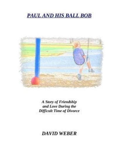 Cover for David Weber · Paul and His Ball Bob (Taschenbuch) (2016)