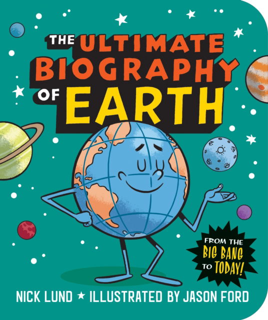 Cover for Nick Lund · The Ultimate Biography of Earth: From the Big Bang to Today! (Paperback Book) (2022)