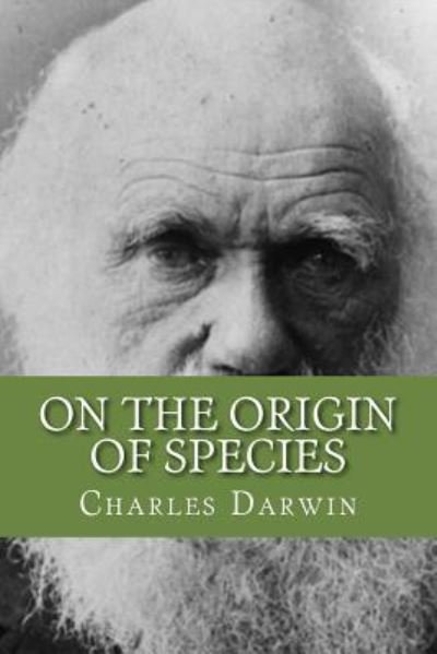 On The Origin Of Species - Charles Darwin - Kirjat - Createspace Independent Publishing Platf - 9781523977598 - keskiviikko 10. helmikuuta 2016