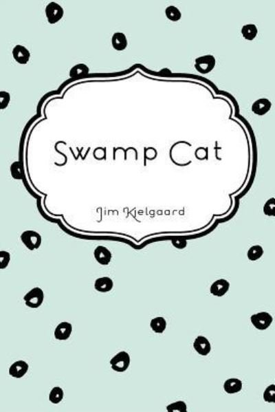 Cover for Jim Kjelgaard · Swamp Cat (Paperback Book) (2016)