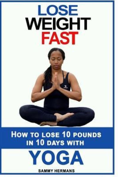 Cover for Sammy Hermans · How to Lose 10 Pounds in 10 Days with Yoga? (Paperback Book) (2016)