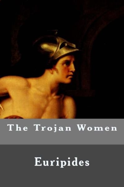 Cover for Euripides · The Trojan Women (Pocketbok) (2016)