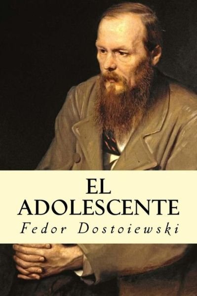 Cover for Fedor Dostoiewski · El Adolescente (Pocketbok) (2016)