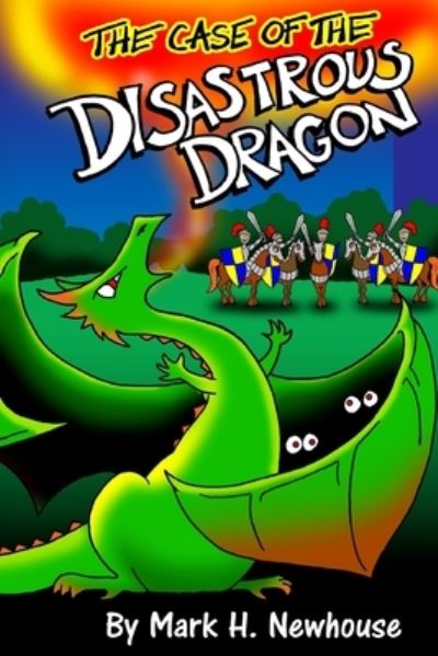 Cover for Mark H Newhouse · The Case of the Disastrous Dragon (Paperback Book) (2016)