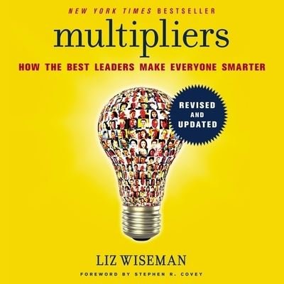 Cover for Liz Wiseman · Multipliers, Revised and Updated How the Best Leaders Make Everyone Smarter (CD) (2017)