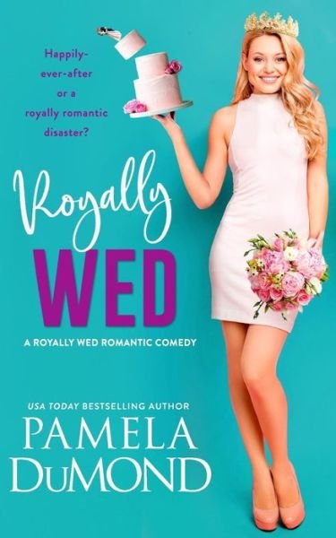 Cover for Pamela Dumond · Royally Wed (Paperback Bog) (2016)