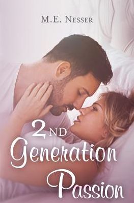 2nd Generation Passion - M E Nesser - Livros - Createspace Independent Publishing Platf - 9781541094598 - 11 de fevereiro de 2017