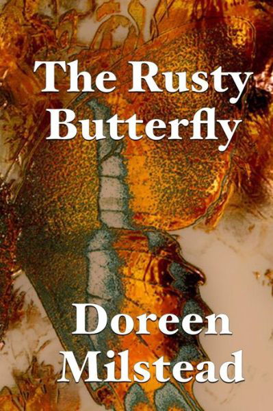 Cover for Doreen Milstead · The Rusty Butterfly (Paperback Bog) (2016)