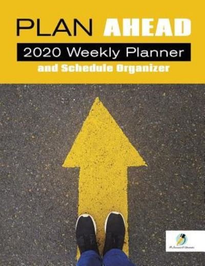 Plan Ahead - Journals and Notebooks - Książki - Journals & Notebooks - 9781541966598 - 1 kwietnia 2019