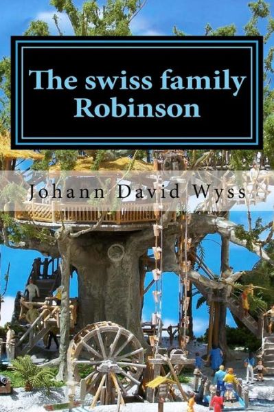 Cover for Johann David Wyss · The swiss family Robinson (Paperback Book) (2017)