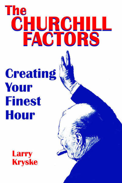 Cover for Larry Kryske · The Churchill Factors: Creating Your Finest Hour (Paperback Book) (2000)