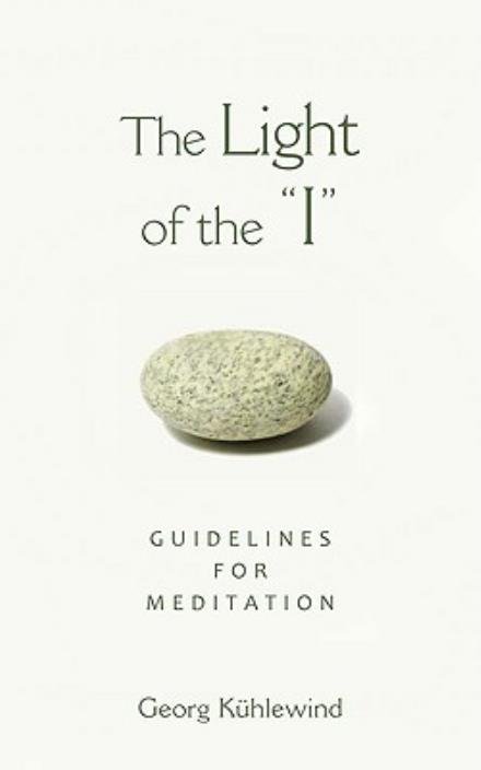Cover for Georg Kuhlewind · The Light of the 'I': Guidelines for Meditation (Paperback Book) (2008)