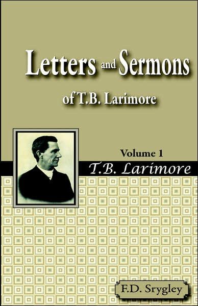 Cover for F B Srygley · Letters and Sermons of T.b. Larimore Vol. 1 (Pocketbok) (2006)