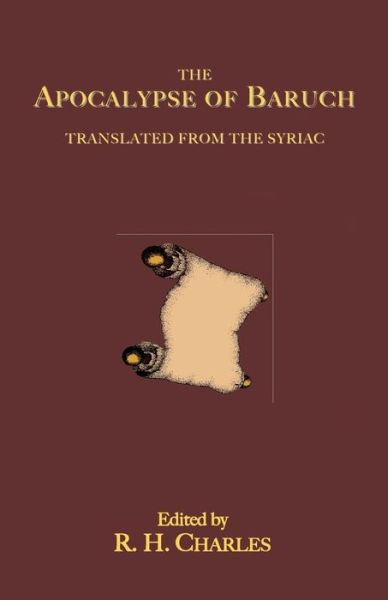 The Apocalypse of Baruch: Translated from the Syriac - Robert Henry Charles - Books - Book Tree - 9781585092598 - June 16, 2006