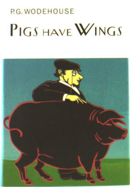 Cover for P G Wodehouse · Pigs Have Wings (Hardcover Book) (2000)