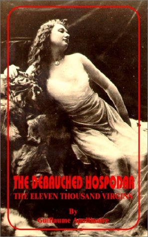 Cover for Guillaume Apollinaire · The Debauched Hospodar: The Eleven Thousand Virgins (Pocketbok) (2002)