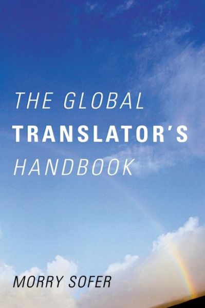 Cover for Morry Sofer · The Global Translator's Handbook (Paperback Book) (2012)