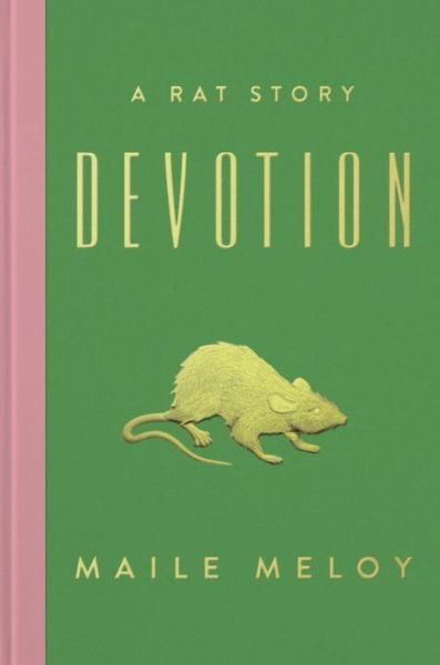 Cover for Maile Meloy · Devotion: A Rat Story (Hardcover Book) (2015)