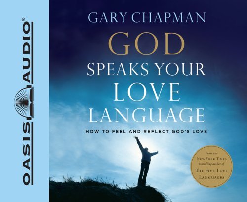 Cover for Gary Chapman · God Speaks Your Love Language: How to Feel and Reflect God's Love (Lydbog (CD)) [Unabridged, Repackage of the Love Languages of God edition] (2009)