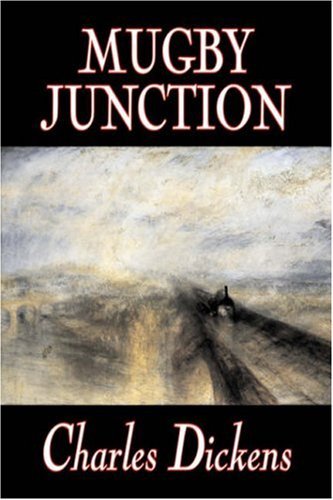 Mugby Junction - Charles Dickens - Boeken - Aegypan - 9781603125598 - 2008