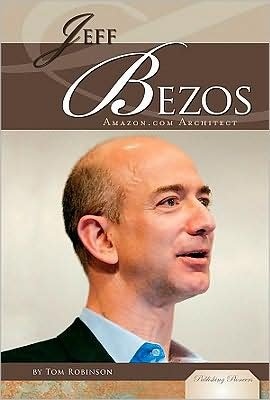 Cover for Tom Robinson · Jeff Bezos: Amazon.com Architect (Publishing Pioneers) (Innbunden bok) (2009)