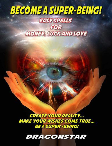 Cover for Tim R. Swartz · Become a Super-being!: Easy Spells for Money, Luck and Love (Pocketbok) (2013)