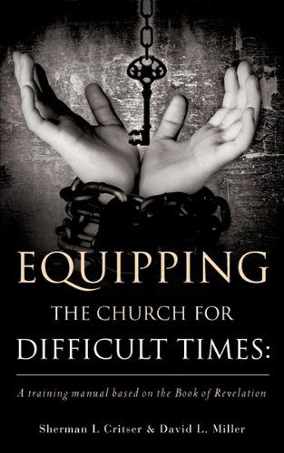 Cover for David L. Miller · Equipping the Church for Difficult Times: a Training Manual Based on the Book of Revelation (Paperback Book) (2009)