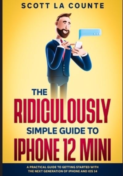 Cover for Scott La Counte · The Ridiculously Simple Guide to iPhone 12 Mini (Paperback Book) (2020)