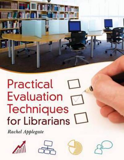 Cover for Rachel Applegate · Practical Evaluation Techniques for Librarians (Paperback Book) (2013)