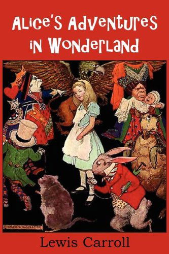 Alice's Adventures in Wonderland - Lewis Carroll - Books - Bottom of the Hill Publishing - 9781612035598 - May 1, 2012