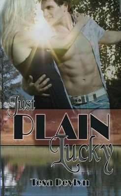 Just Plain Lucky - Tesa Devlyn - Libros - Wild Rose Press - 9781612176598 - 30 de noviembre de 2012