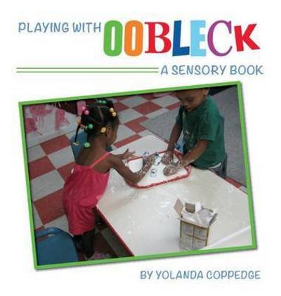 Cover for Yolanda Coppedge · Playing with Oobleck (Inbunden Bok) (2016)