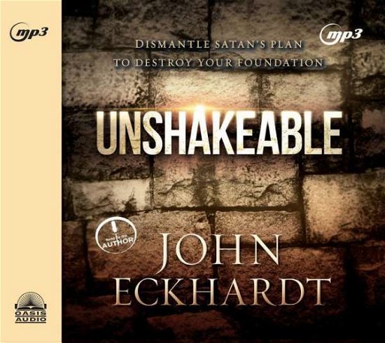 Cover for John Eckhardt · Unshakeable: Dismantling Satan's Plan to Destroy Your Foundation (MP3-CD) (2015)