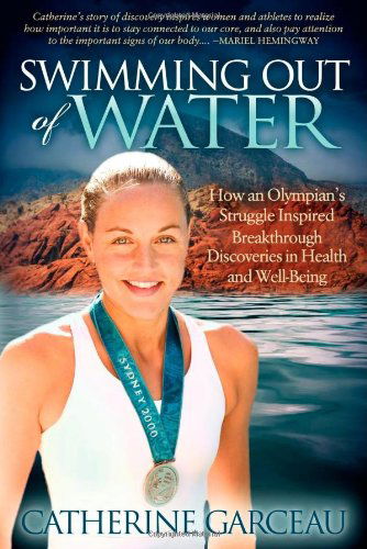 Cover for Catherine Garceau · Swimming out of Water: How an Olympian's Struggle Inspired Breakthrough Discoveries in Health and Well-being (Taschenbuch) (2012)