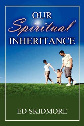 Cover for Ed Skidmore · Our Spiriitual Inheritance (Paperback Book) (2012)