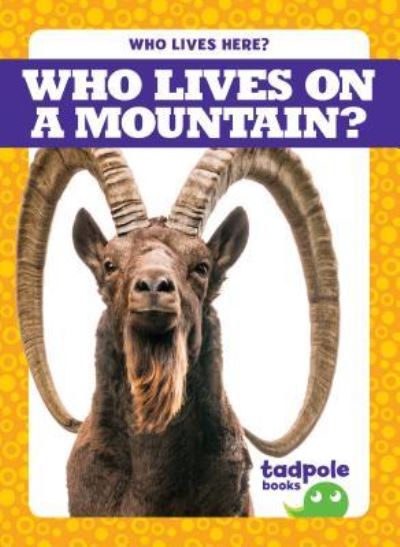 Who Lives on a Mountain? - Jennifer Fretland VanVoorst - Books - Jump! Inc. - 9781620319598 - 2018