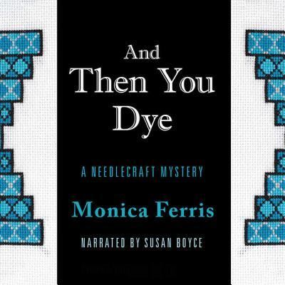 Cover for Monica Ferris · And Then You Dye (CD) (2012)