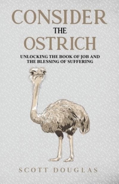 Cover for Scott Douglas · Consider the Ostrich (Pocketbok) (2023)