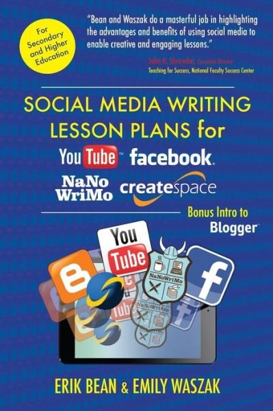 Dr Erik Bean · Social Media Writing Lesson Plans for Youtube, Facebook, Nanowrimo, Createspace: Bonus Intro to Blogger (Paperback Book) (2015)