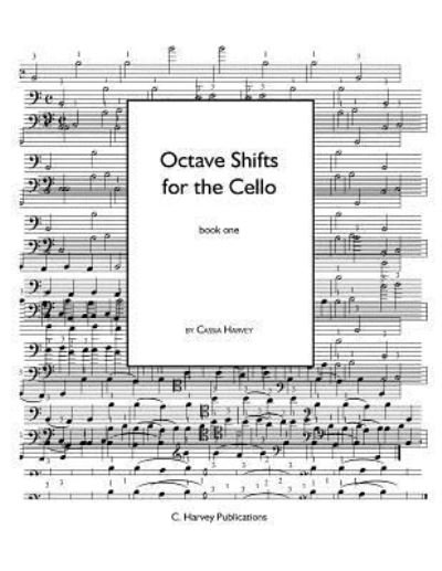 Cover for Cassia Harvey · Octave Shifts for the Cello, Book One (Paperback Book) (2018)