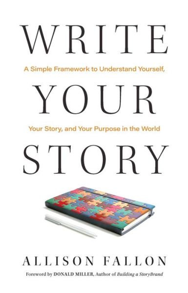 Cover for Allison Fallon · Write Your Story: A Simple Framework to Understand Yourself, Your Story, and Your Purpose in the World (Hardcover Book) (2024)