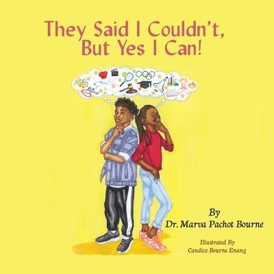 Cover for Dr Marva Bourne · They Said I Couldn't, But Yes I Can! (Paperback Book) (2021)