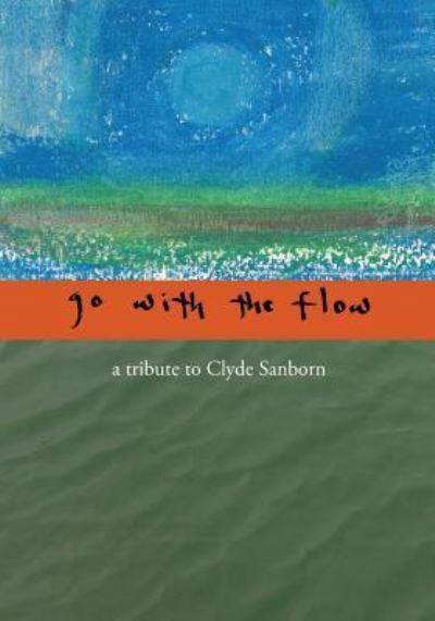 Cover for Clyde Sanborn · Go with the Flow (Paperback Book) (2018)