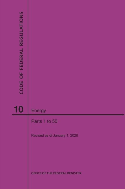 Cover for Nara · Code of Federal Regulations Title 10, Energy, Parts 1-50, 2020 (Pocketbok) (2020)